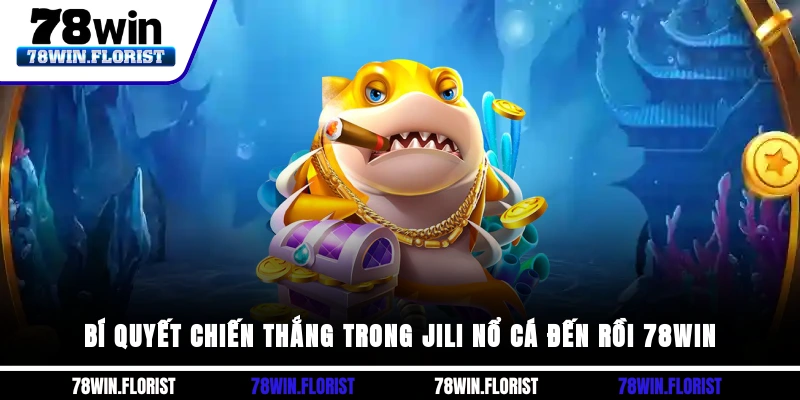 Bí quyết chiến thắng JILI nổ cá đến rồi
